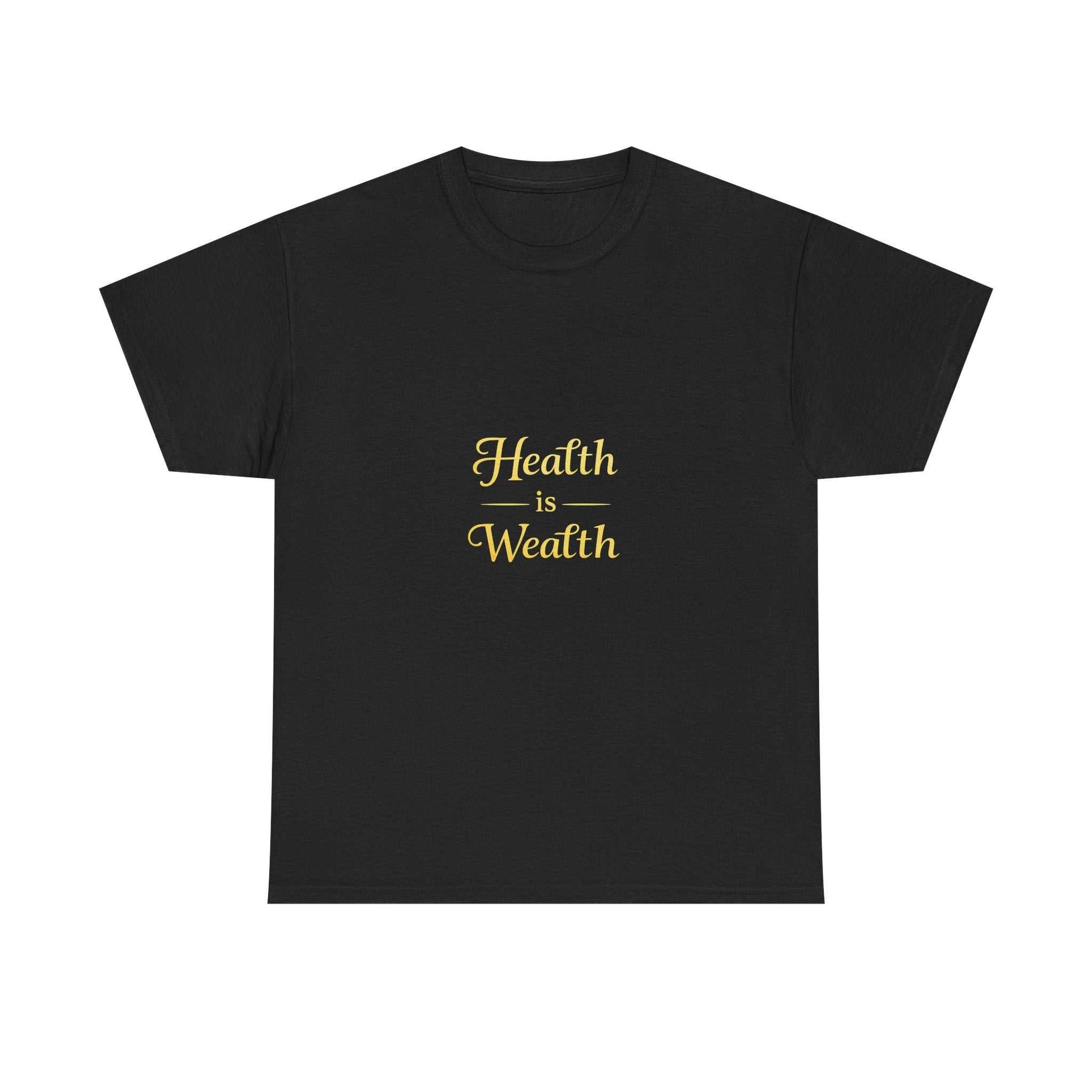 Health Is Wealth T-Shirt - luxuryhomedecoridea.com