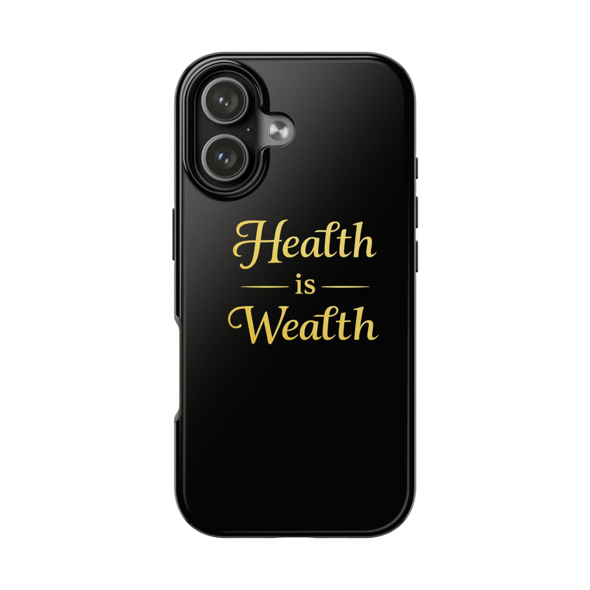Tough Phone Case — "Health Is Wealth" Gold Script Protective Cover - luxuryhomedecoridea.com