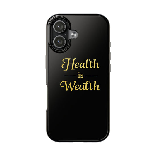 Tough Phone Case — "Health Is Wealth" Gold Script Protective Cover - luxuryhomedecoridea.com