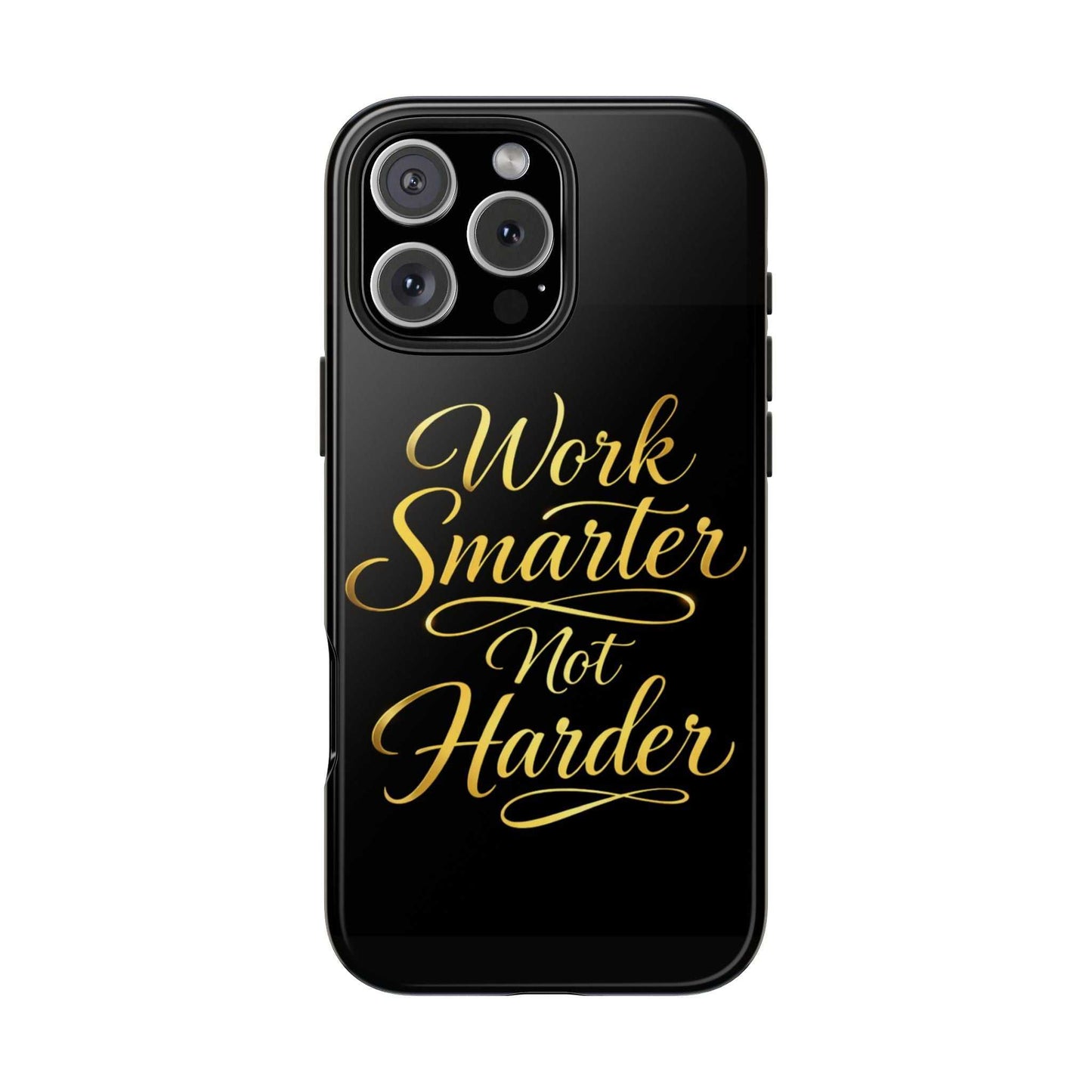 Work Smarter Not Harder Tough Phone Case — Motivational Gold Script - luxuryhomedecoridea.com