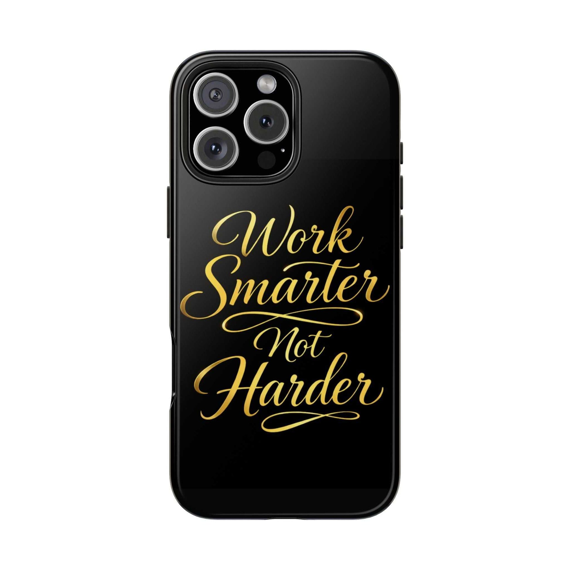 Work Smarter Not Harder Tough Phone Case — Motivational Gold Script - luxuryhomedecoridea.com