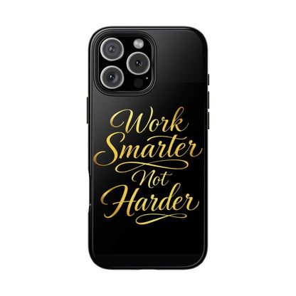 Work Smarter Not Harder Tough Phone Case — Motivational Gold Script - luxuryhomedecoridea.com