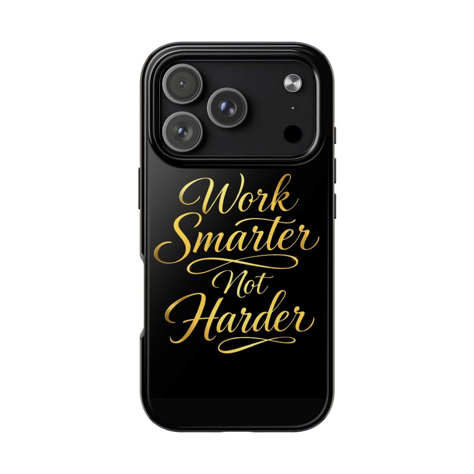 Work Smarter Not Harder Tough Phone Case — Motivational Gold Script - luxuryhomedecoridea.com