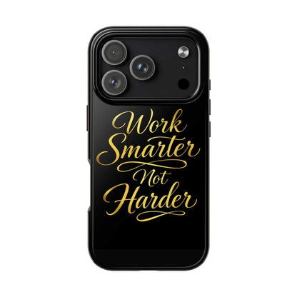 Work Smarter Not Harder Tough Phone Case — Motivational Gold Script - luxuryhomedecoridea.com