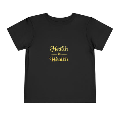 Health Is Wealth Toddler Tee - luxuryhomedecoridea.com