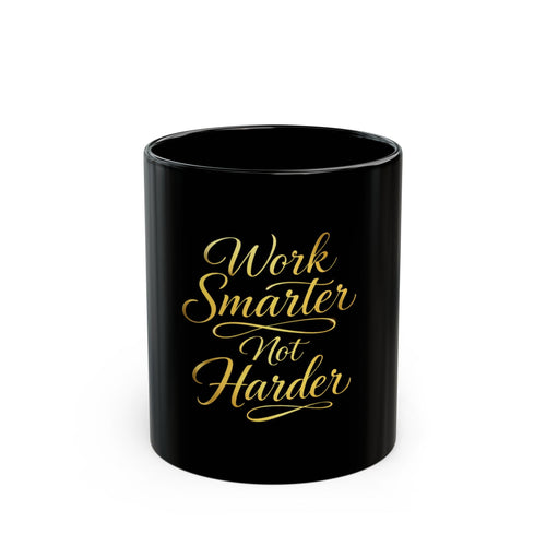 Work Smarter Not Harder Black Coffee Mug – Motivational Office Gift (11oz/15oz) - luxuryhomedecoridea.com