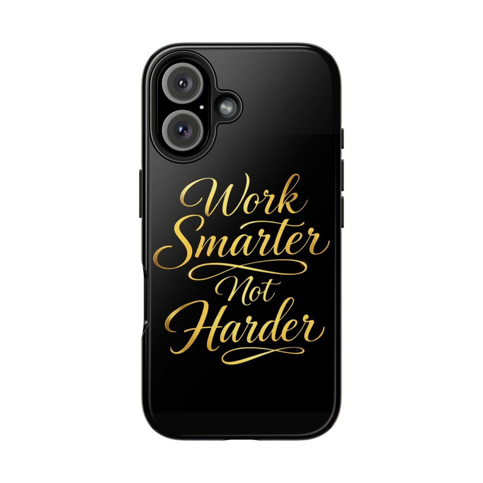 Work Smarter Not Harder Tough Phone Case — Motivational Gold Script - luxuryhomedecoridea.com
