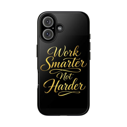 Work Smarter Not Harder Tough Phone Case — Motivational Gold Script - luxuryhomedecoridea.com