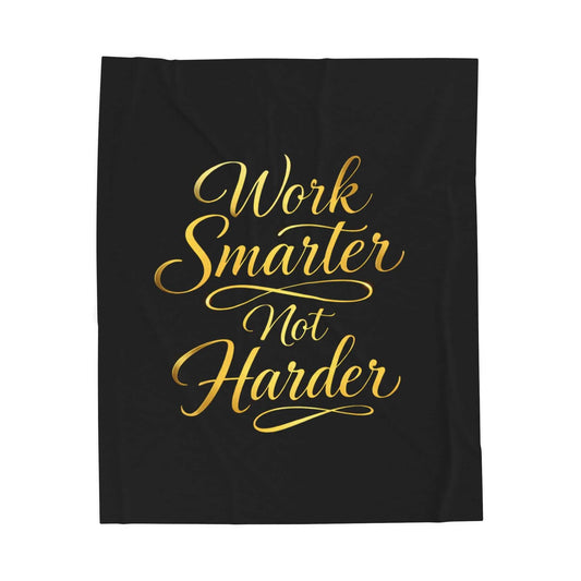 Velveteen Plush Blanket — "Work Smarter Not Harder" Inspirational Throw - luxuryhomedecoridea.com