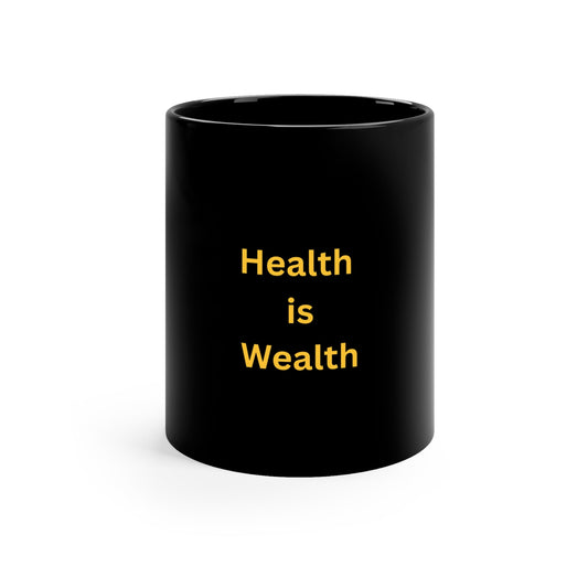 Health Is Wealth Black Coffee Mug – 11oz Inspirational Coffee Cup - luxuryhomedecoridea.com