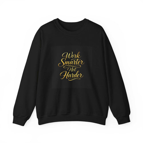 Work Smarter Not Harder Crewneck Sweatshirt - luxuryhomedecoridea.com