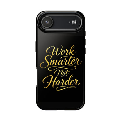Work Smarter Not Harder Tough Phone Case — Motivational Gold Script - luxuryhomedecoridea.com