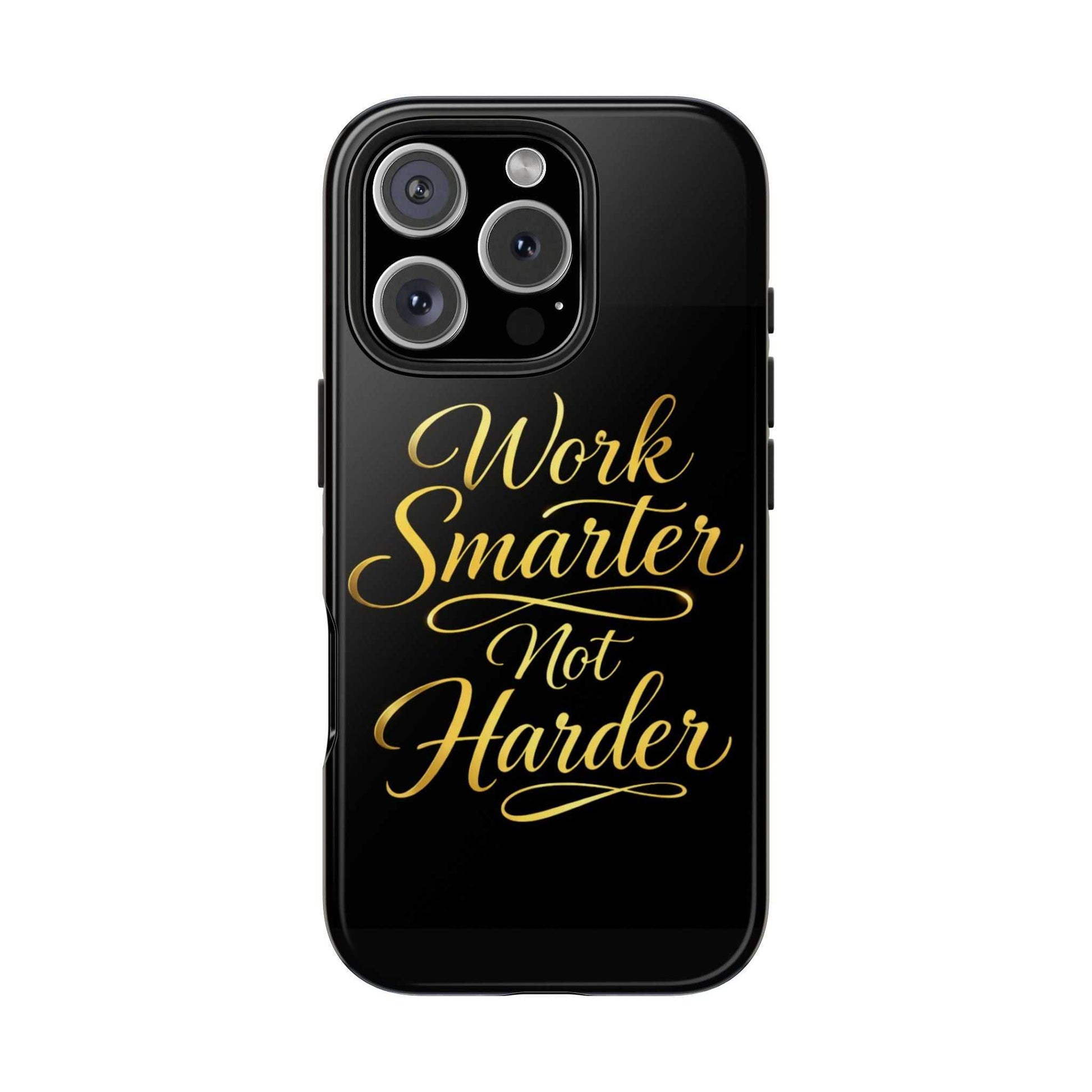 Work Smarter Not Harder Tough Phone Case — Motivational Gold Script - luxuryhomedecoridea.com