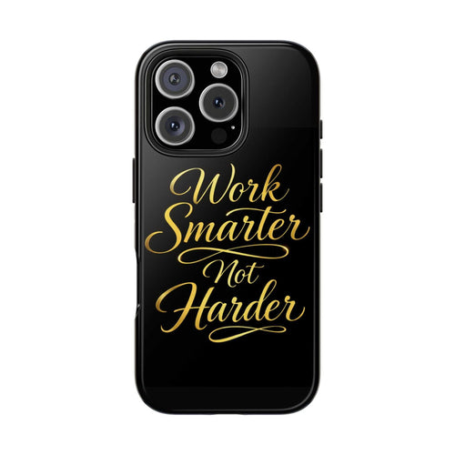 Work Smarter Not Harder Tough Phone Case — Motivational Gold Script - luxuryhomedecoridea.com