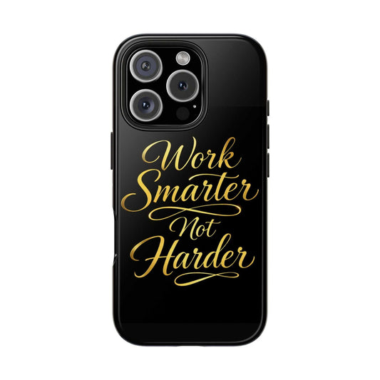 Work Smarter Not Harder Tough Phone Case — Motivational Gold Script - luxuryhomedecoridea.com