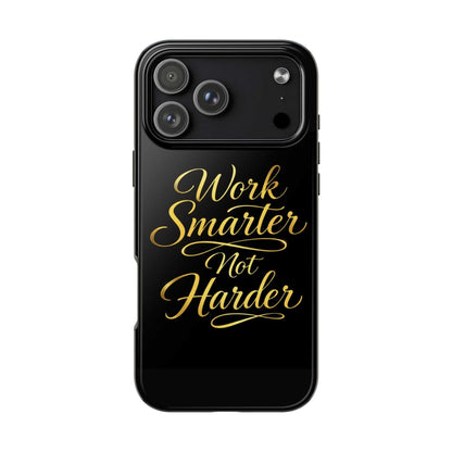Work Smarter Not Harder Tough Phone Case — Motivational Gold Script - luxuryhomedecoridea.com