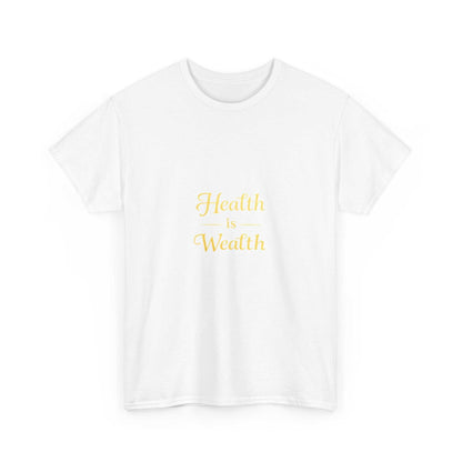 Health Is Wealth T-Shirt - luxuryhomedecoridea.com