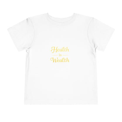 Health Is Wealth Toddler Tee - luxuryhomedecoridea.com