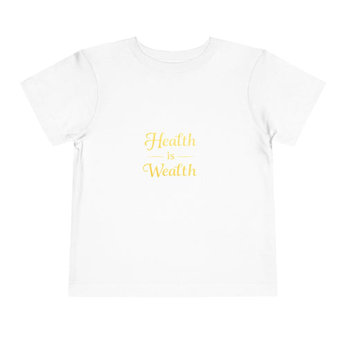 Health Is Wealth Toddler Tee - luxuryhomedecoridea.com