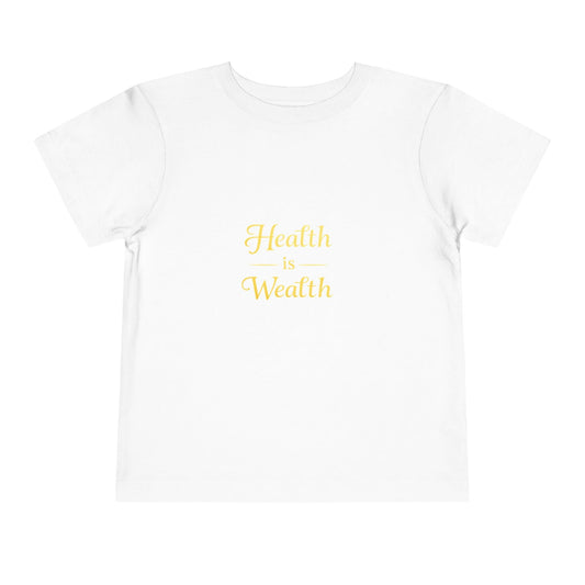 Health Is Wealth Toddler Tee - luxuryhomedecoridea.com